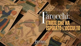 Tarocchi: l’arte che ha ispirato l’Occulto - con Andrea Pellegrino