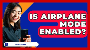 Is Airplane Mode Enabled? - Be App Savvy