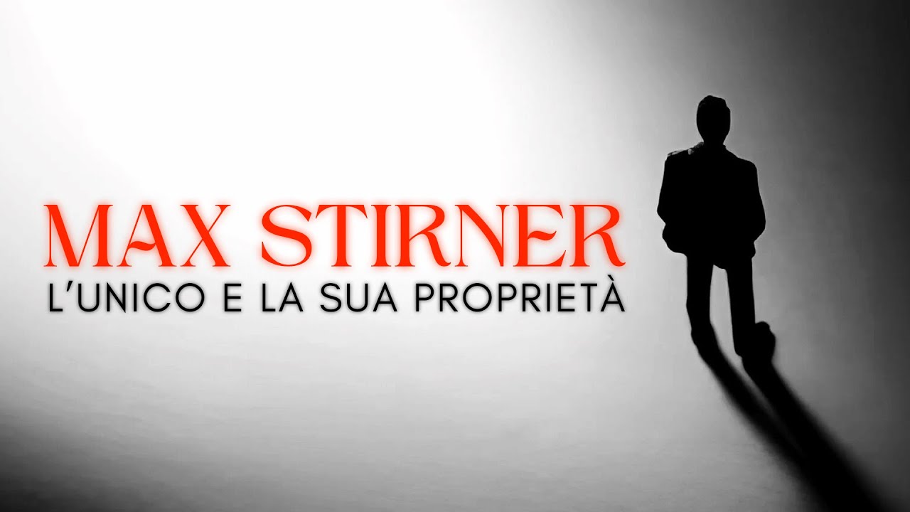 Max Stirner: L'Unico E La Sua Proprietà | Con Italo Francesco Baldo