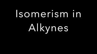 Isomerism in Alkynes