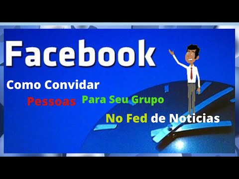 Vídeo: Como Convidar Amigos Do Facebook Para Um Grupo