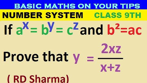 If a^x=b^y=c^z  and b²=ac Prove that y=2xz/x+z #class9 #numbersystem #exponent