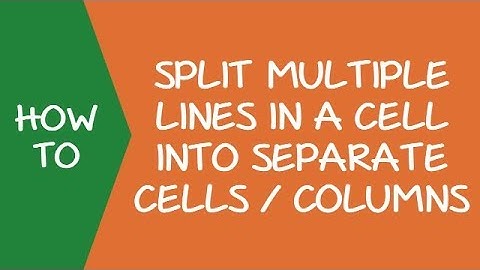 How to Split Multiple Lines in a Cell into a Separate Cells/Columns