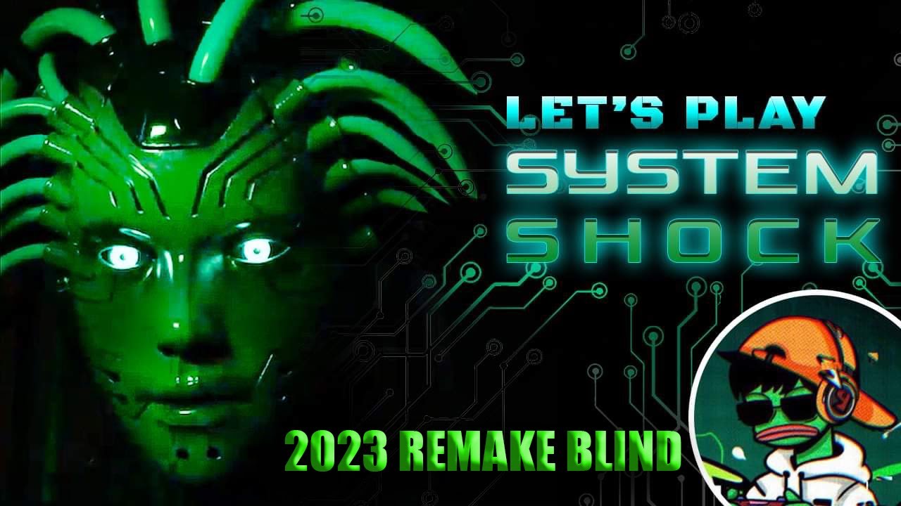 Let's Play System Shock BLIND (2023 Remake)|Part 1