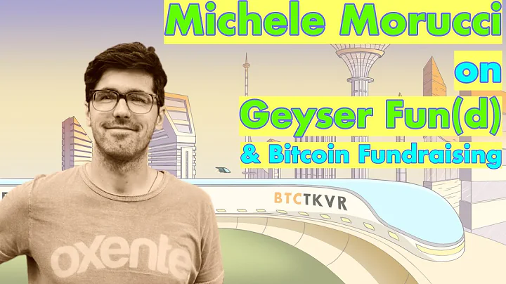 S13 E16: Michele Morucci (MetaMick) on Geyser and Bitcoin Fundraising
