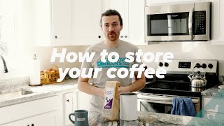 How to store your coffee