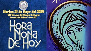 HORA NONA DE HOY,  MARTES 21 DE MAYO DEL 2024, CAMINO NEOCATECUMENAL, LITURGIA DE LAS HORAS
