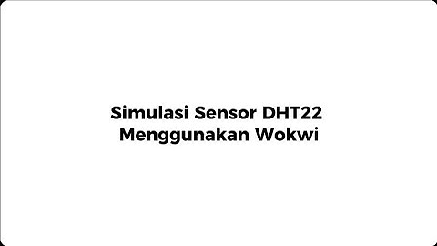 Simulasi Sensor DHT22 menggunakan Wokwi || Tugas Elektronika || Teknik Biomedis || ITERA