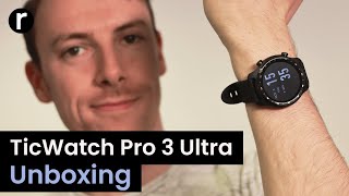 TicWatch Pro 3 Ultra Unboxing and testing: The ultimate Wear OS watch?