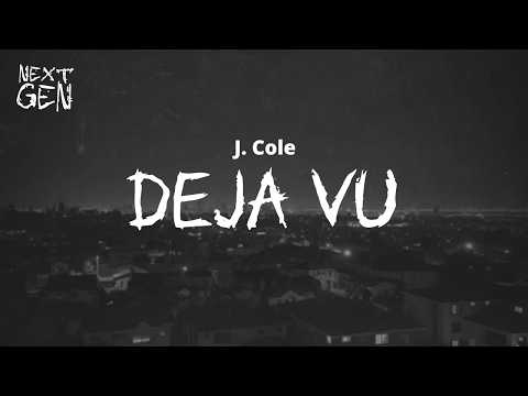 J. Cole - Deja Vu / lyrics