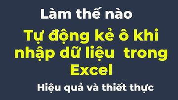Tự động kẻ khung cho ô dữ liệu trong excel