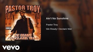 Video thumbnail of "Pastor Troy - Ain't No Sunshine"