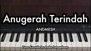 Anugerah Terindah - ANDMESH | Piano Karaoke by Andre Panggabean