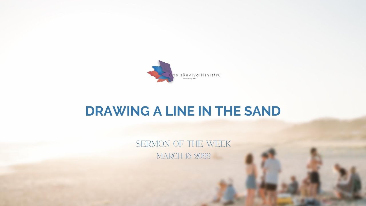 Sermon of the Week | Drawing a Line in The Sand | March 13 2022 - YouTube