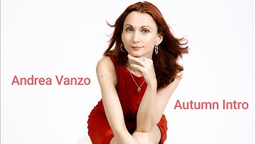 Autumn Intro 🍁 ~ Andrea Vanzo