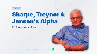 Sharpe, Treynor & Jensen's Alpha: Portfolio Performance Metrics Explained
