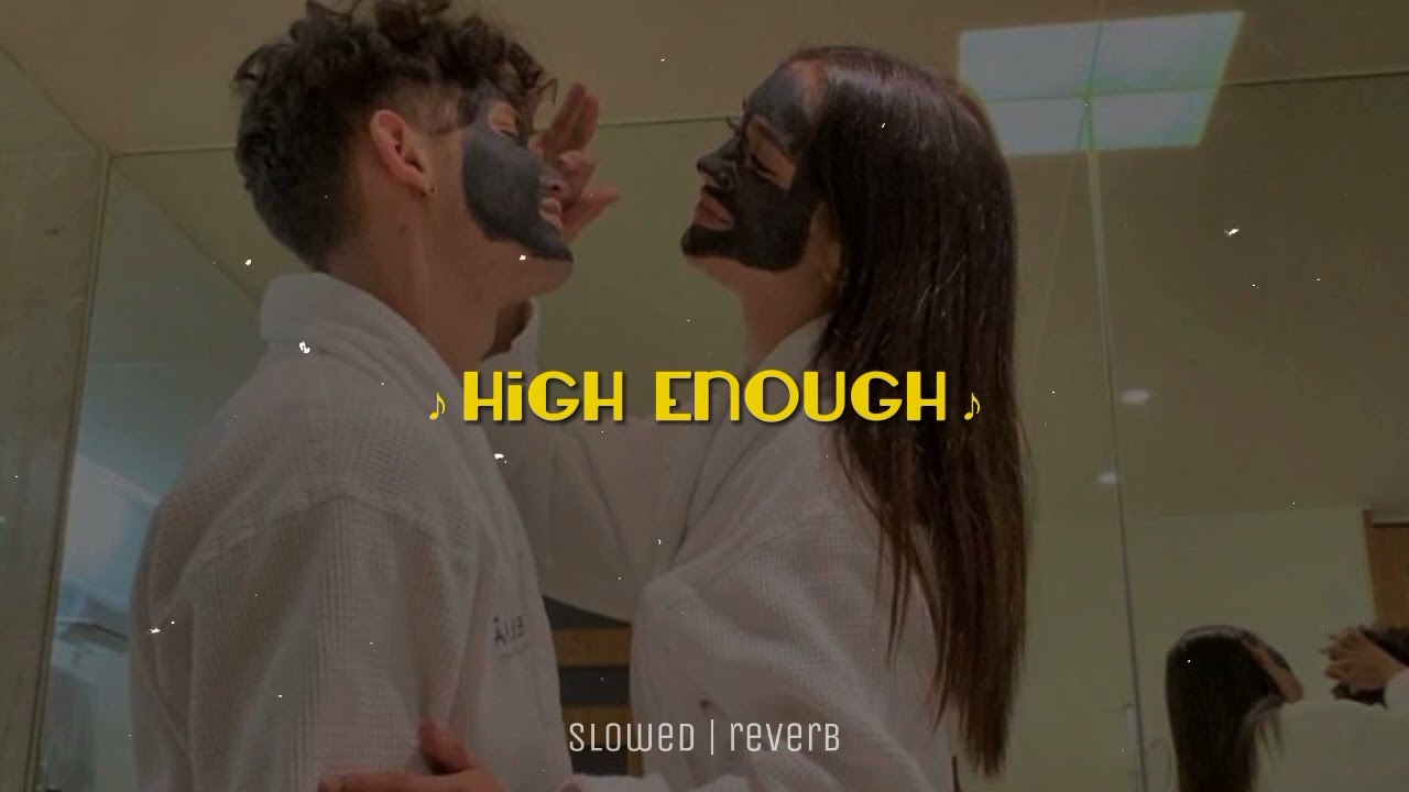 high enough: k.flay ••slowed reverb••