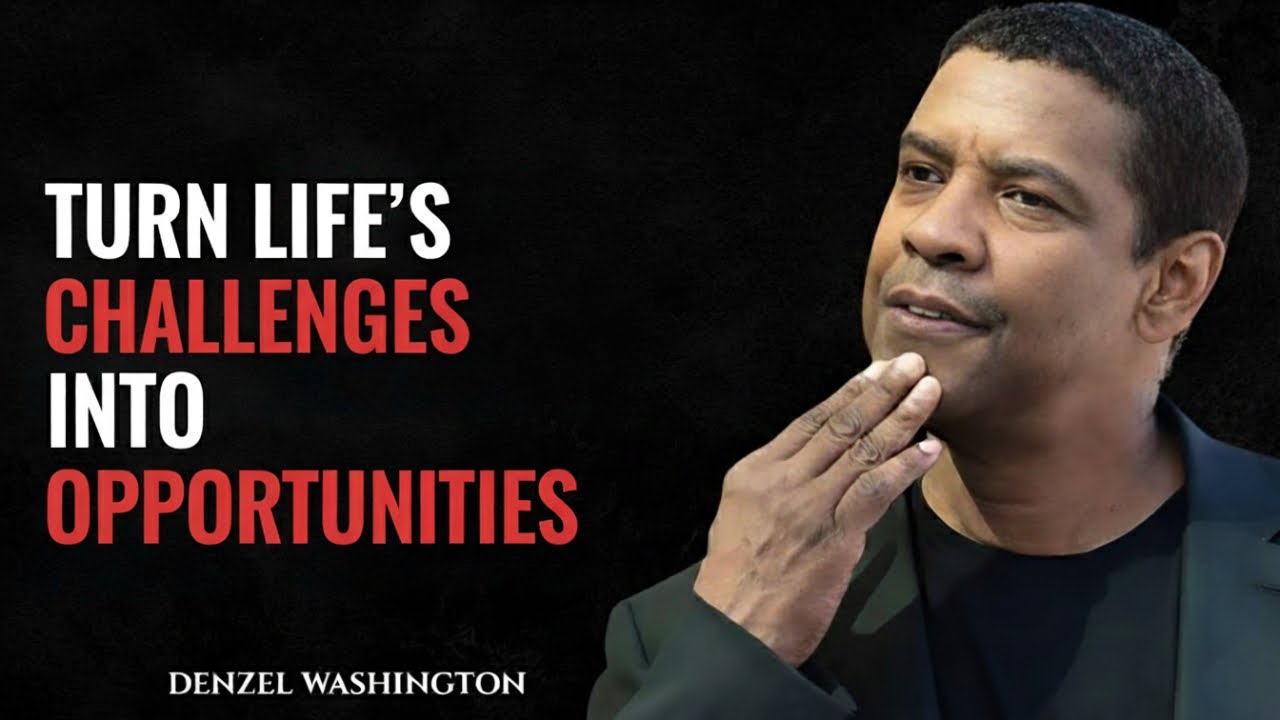 Turn Life’s Challenges into Opportunities – Denzel Washington’s Unique Perspective on Thriving
