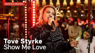 Tove Styrke - Show Me Love / Musikhjälpen 2021