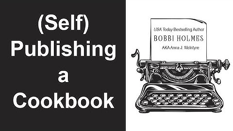 Self-Publishing a Cookbook