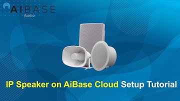 AiBase Audio Tutorial - IP Speaker on AiBase Cloud Setup Video