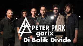 NEW DIVIDE X DI BALIK AWAN MASHUP - NOAH FT LINKIN PARK & MARTIN GARRIX ( live parodi )