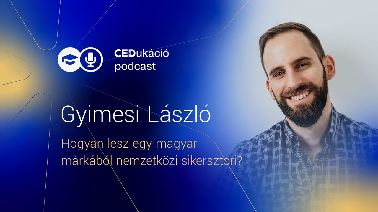 Hogyan lesz egy magyar márkából nemzetközi sikersztori? – Beszélgetés Gyimesi Lászlóval