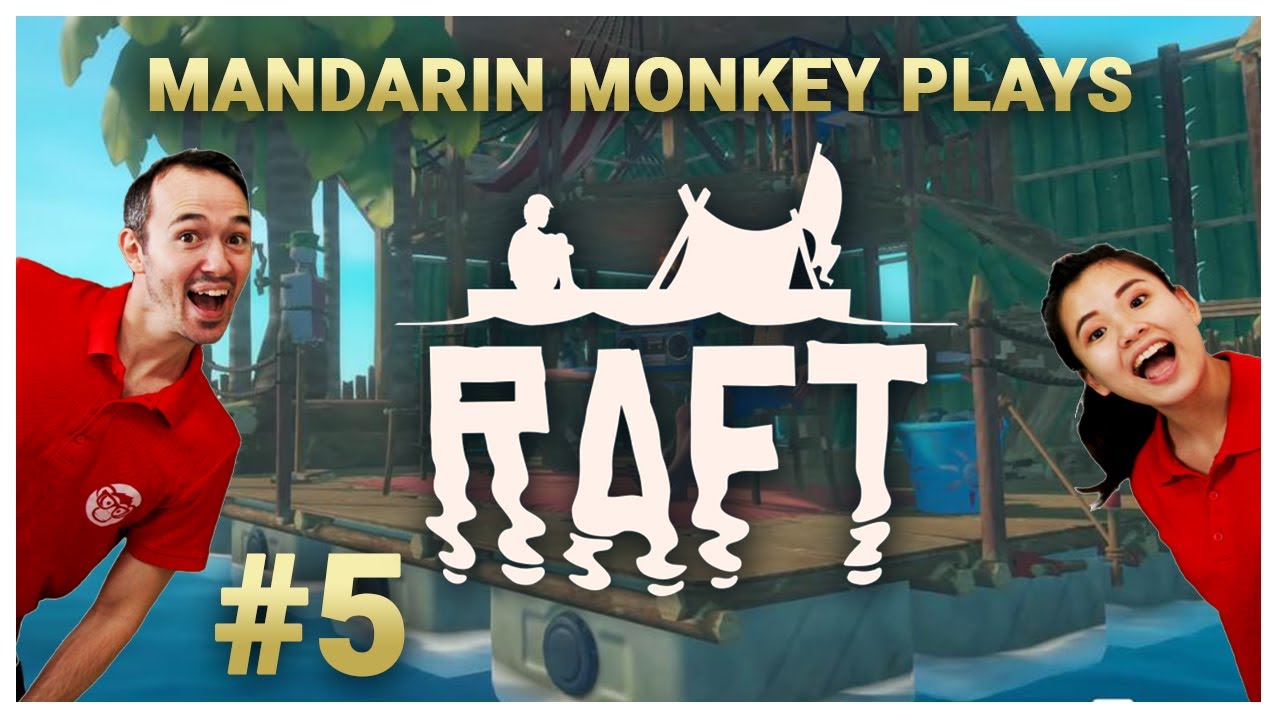 Mandarin Monkey Plays | Raft #5 | Mandarin Chinese & English Gameplay