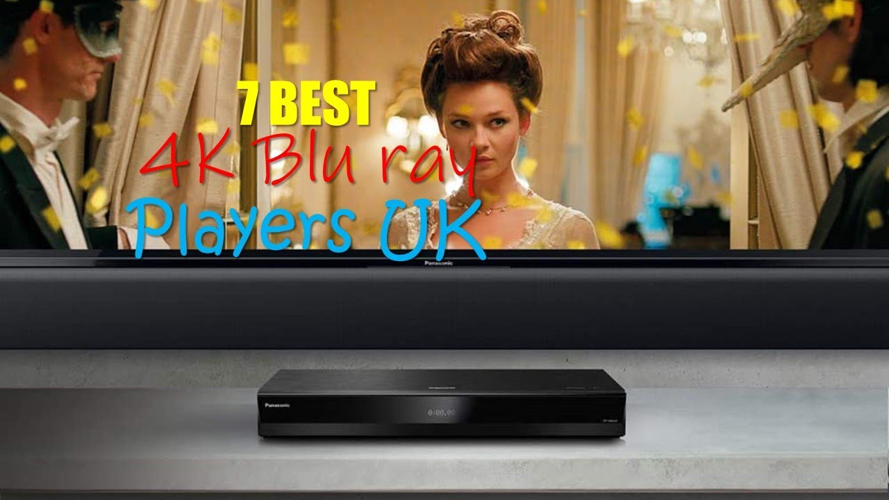 🦖⭐The Top 7 Best 4K Blu ray Players UK Ultra HD Disc Player YouTube