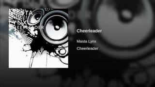 Cheerleader : Masta Lynx