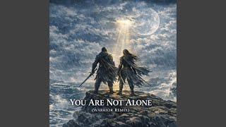You Are Not Alone (Warrior Mix)