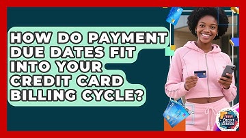 How Do Payment Due Dates Fit Into Your Credit Card Billing Cycle? - Teen Credit Starter