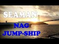 Nag-Jumpship ang kasama ko sa Barko | Pinoy Seaman Vlogger