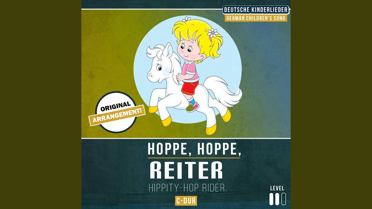 Hoppe Hoppe Reiter Wenn Er Kommt Dann Schreit Er Hoppe, hoppe, Reiter (KlavierVersion) - YouTube