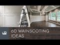 60 Wainscoting Ideas