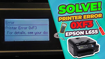Solved Printer Error Code 0xF3 | Epson L655