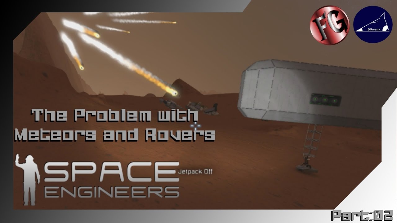 Space Engineers - Mars Survival - The Problem with Meteors and Rovers ...