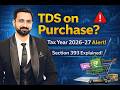 Purchase Par TDS Lagega? 😳 Section 393 | Tax Year 2026-27