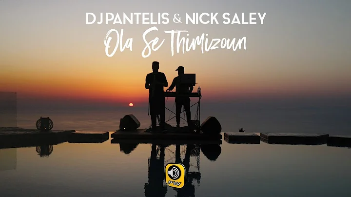 DJ Pantelis & Nick Saley - Ola Se Thimizoun (Offic...