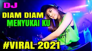 DJ DIAM DIAM MENYUKAI KU VIRAL 2021