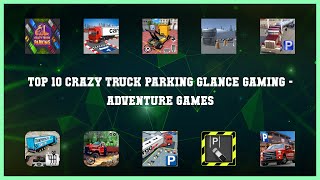 Top 10 Crazy Truck Parking Glance Gaming Android Games screenshot 3