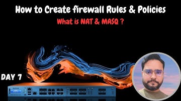 Day 7 | How to Create Firewall Rule & Policies | What is NAT & MASQ | Sophos Firewall Series
