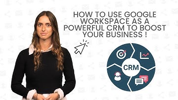 How to Use Google Workspace as a Powerful CRM to Boost Your Business