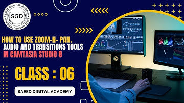 How to use  zoom-n- pan، audio and transitions tools Camtasia Studio Video Part 6