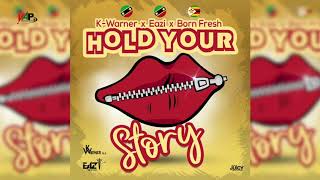 K-Warner x Eazi x Born Fresh - Hold Your Story - "Soca 2021"