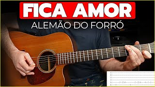 Como Tocar | Fica Amor - Alemão do Forró - No VIOLÃO