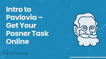 Intro to Pavlovia: How to Push Your Posner Task Online from PsychoPy (2020)