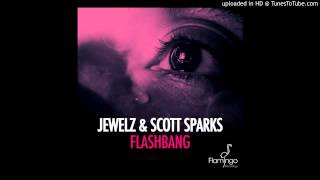 Jewelz & Scott Sparks - Flashbang (Original Mix)