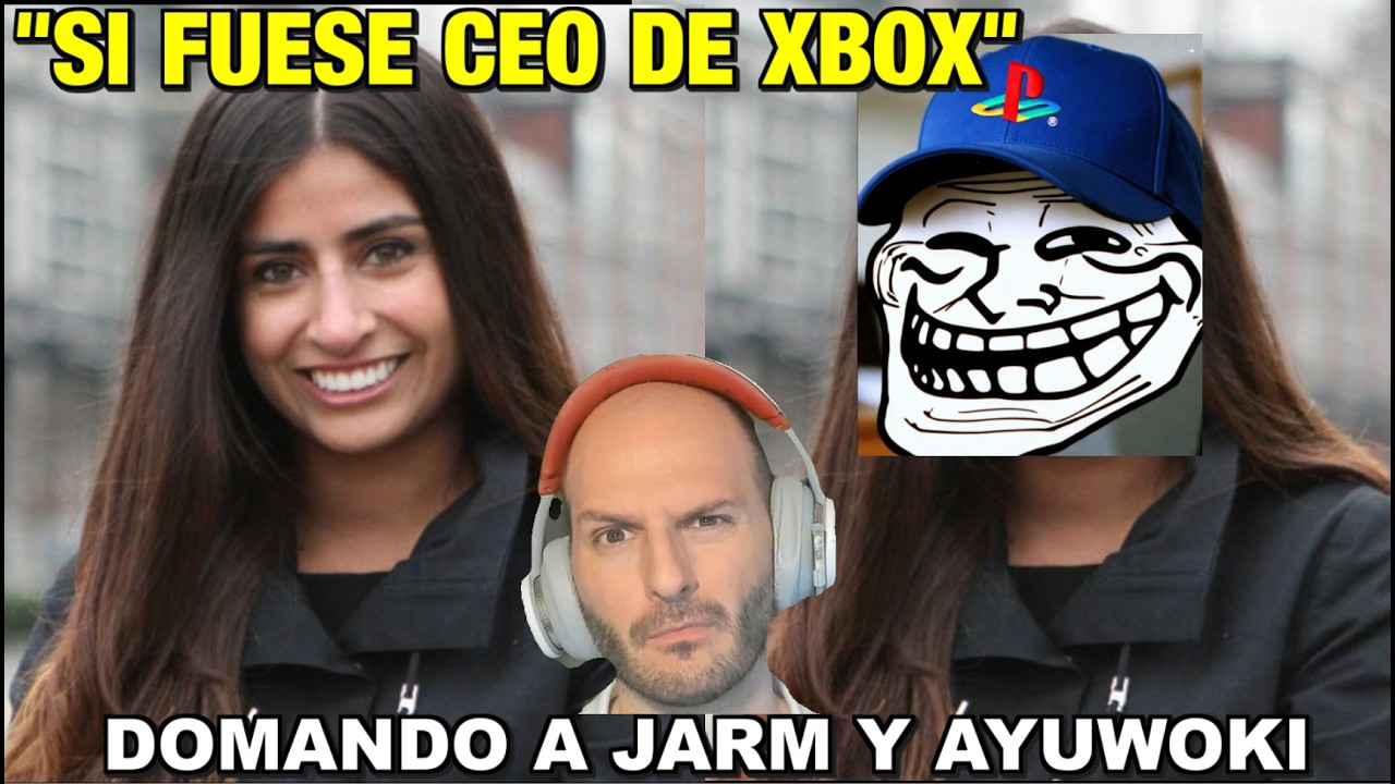 ¡¡¡LOS PIPEROS SUEÑAN CON SER CEO DE XBOX!!! - DOMANDO A JARM Y A AYUWOKI