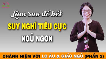 Suy Nghĩ Nhiều Quá Có Tác Hại Gì, Làm Sao Bớt Suy Nghĩ Tiêu Cực Và Ngủ Ngon   Hiên Dương